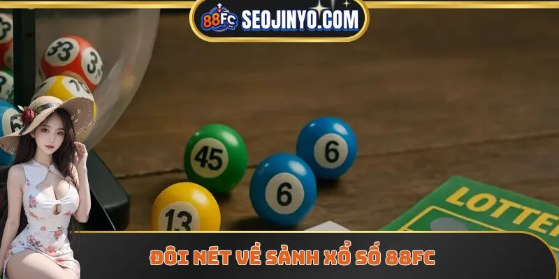 Đôi nét về sảnh xổ số 88FC