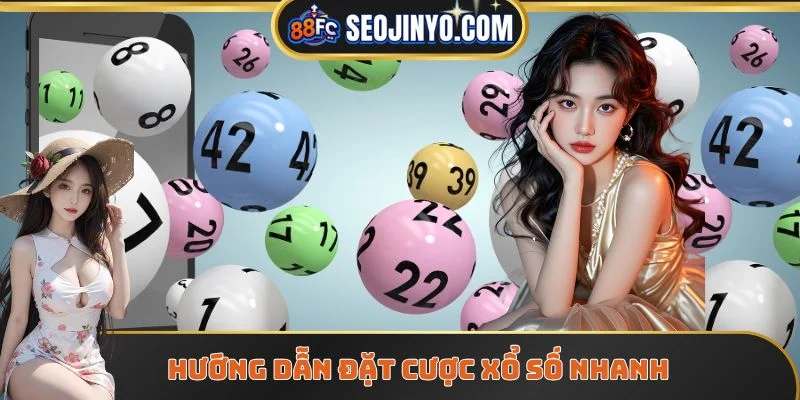 Hướng dẫn đặt cược xổ số nhanh