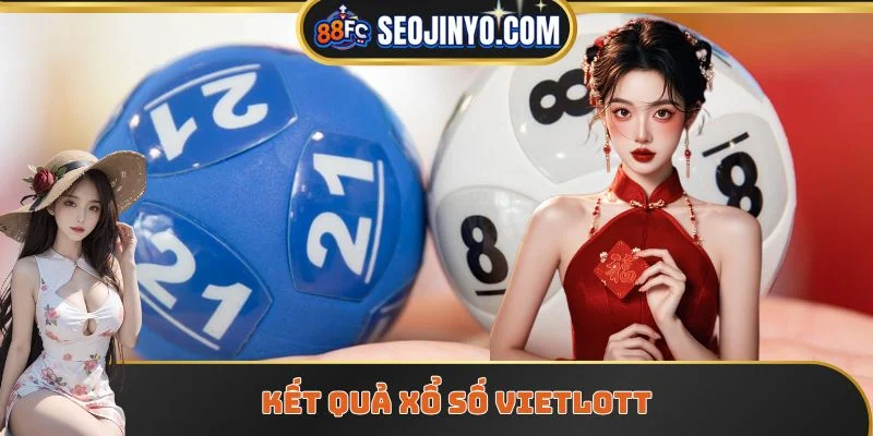Kết quả xổ số Vietlott