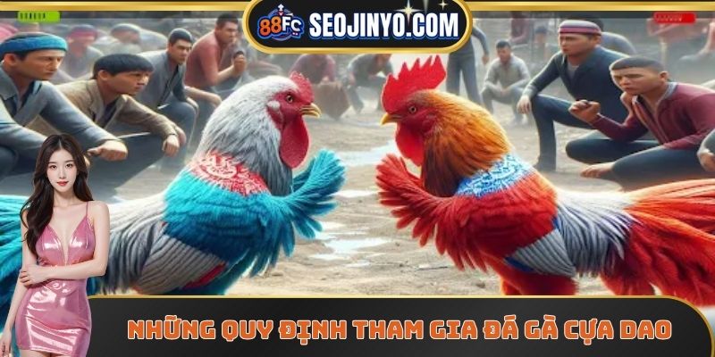 Những quy định tham gia đá gà cựa dao trực tiếp Philippines