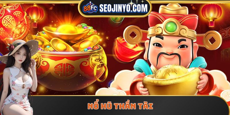 Nổ hũ Thần Tài
