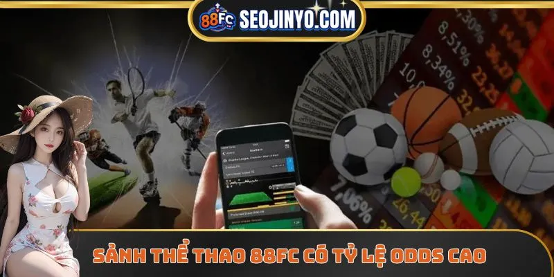 Sảnh thể thao 88FC có tỷ lệ Odds cao